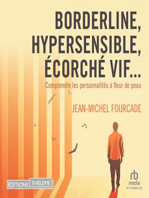 cover image of Borderline, hypersensible, écorché vif...